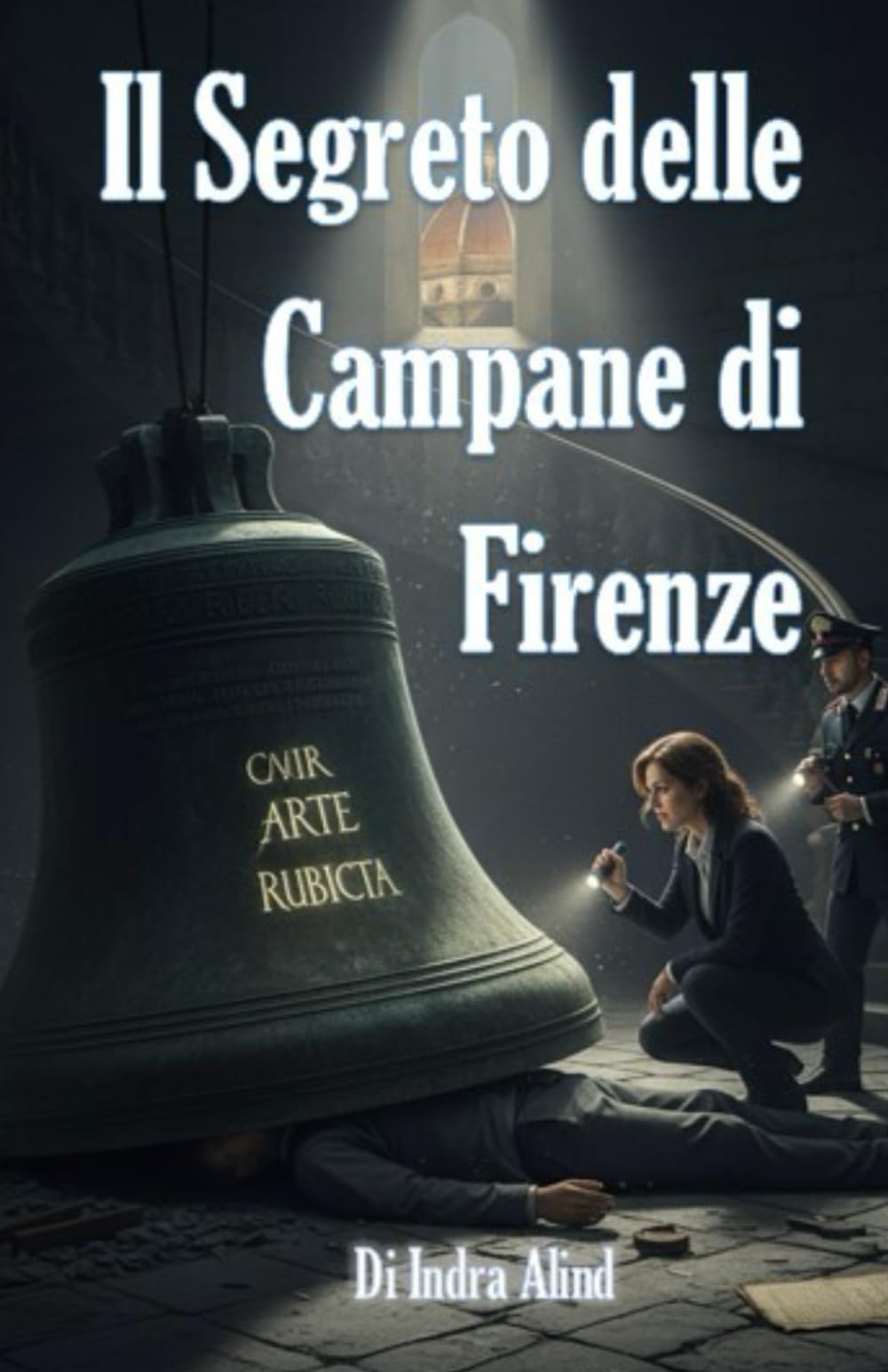 Il Segreto delle Campane di Firenze (Thriller Religioso Storico)