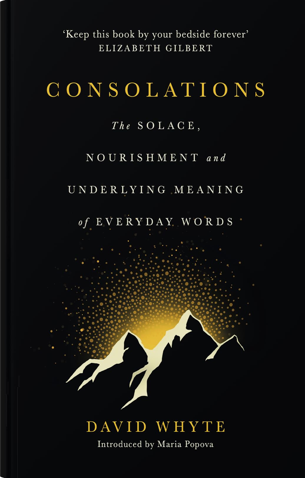 Consolations: The Solace, Nourishment, and the Underlying Meaning of Everyday Words