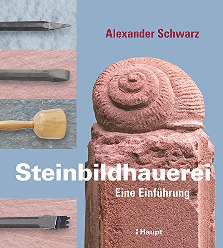 Steinbildhauerei: Eine Einführung Steinbildhauerei: Eine Einführung