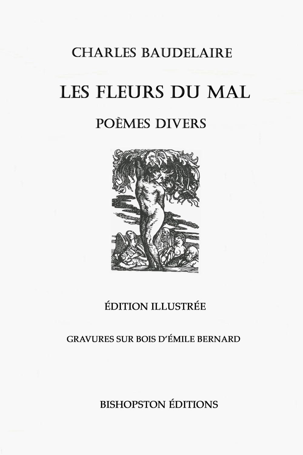 Les Fleurs du mal et poèmes divers: Édition Illustrée