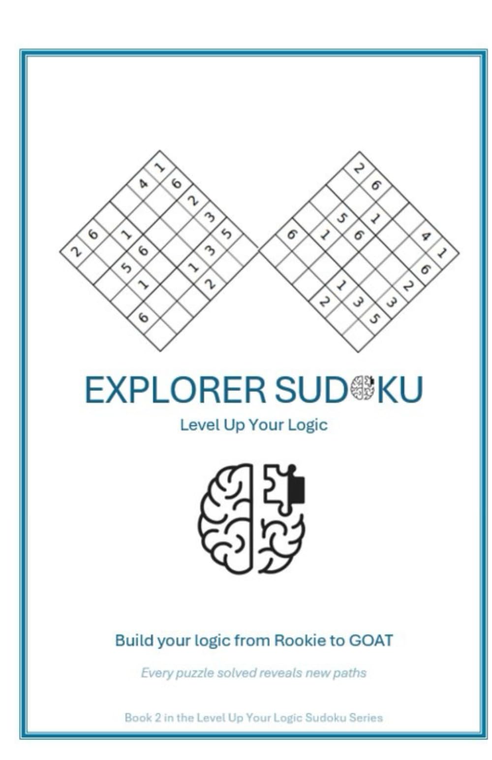 Explorer Sudoku: Every puzzle solved reveals new paths (Build your logic from Rookie to GOAT)