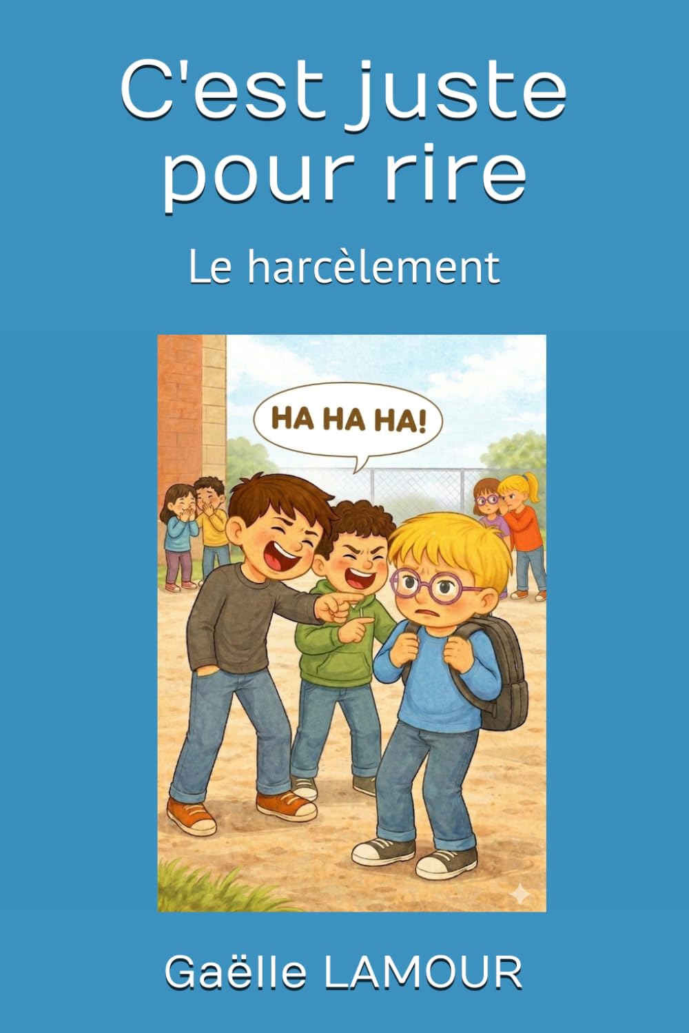 C'est juste pour rire: Le harcèlement (Les premières lectures qui font réfléchir)