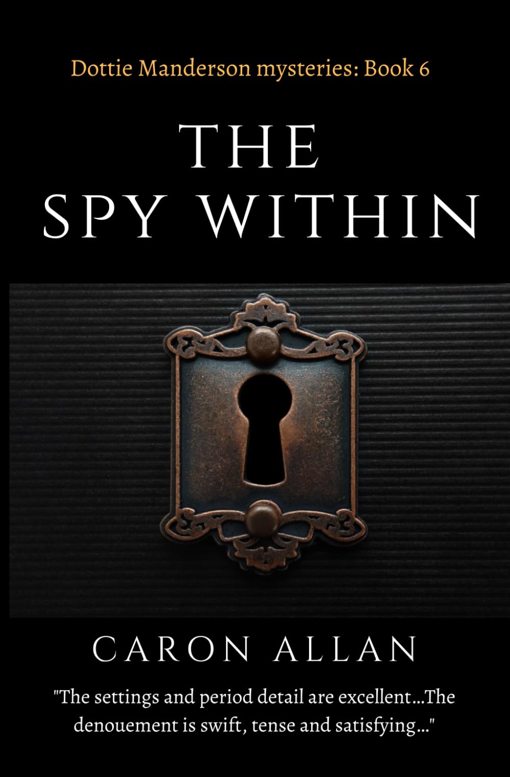 The Spy Within Dottie Manderson mysteries: Book 6: a romantic traditional cosy mystery
