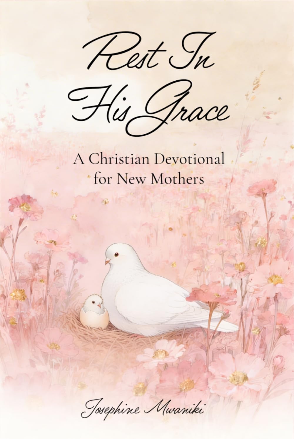 Rest In His Grace: A Christian Devotional For New Mothers