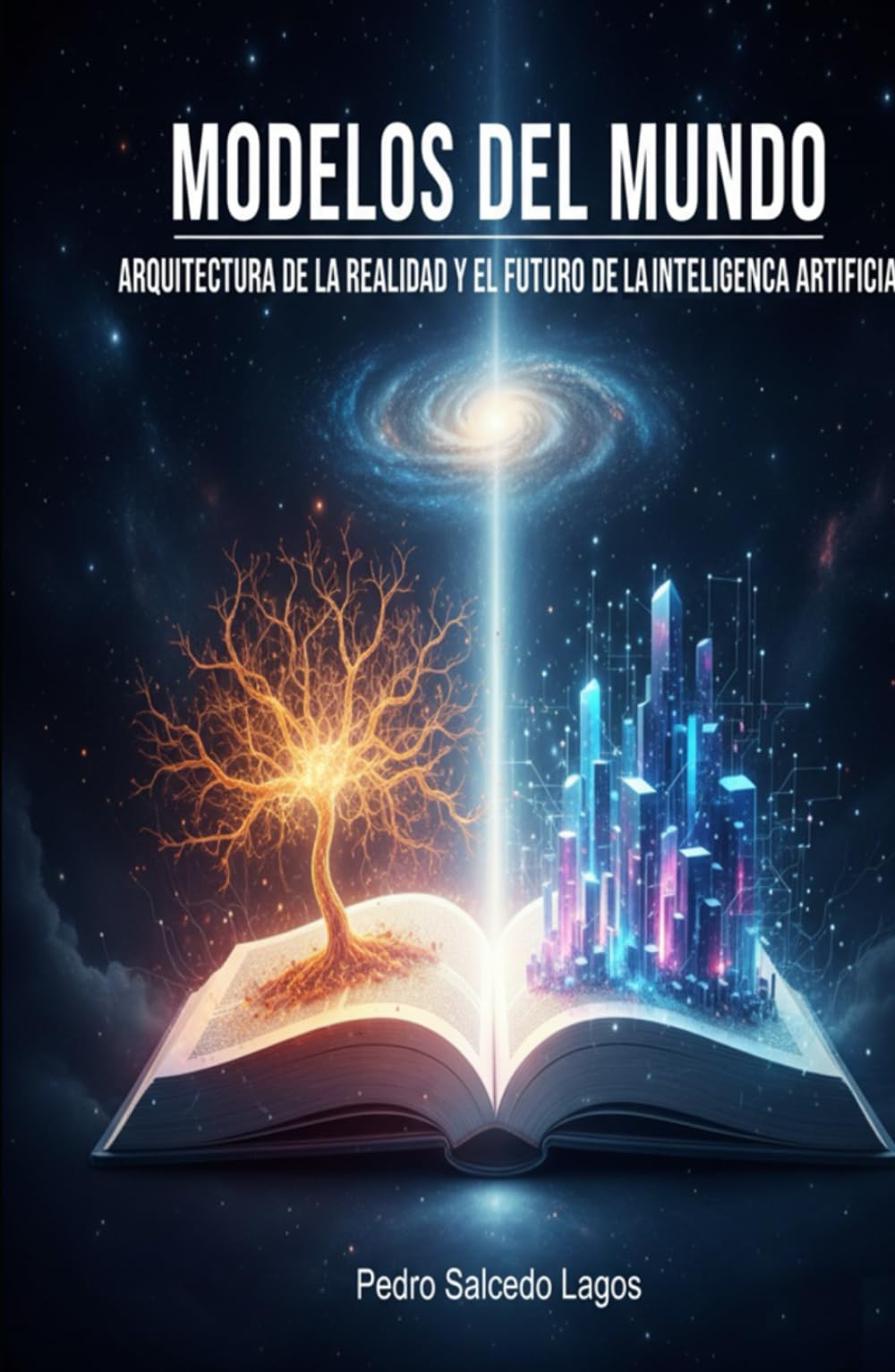 Modelos del Mundo. Arquitectura de la Realidad y el Futuro de la Inteligencia Artificial. (Ciencias)
