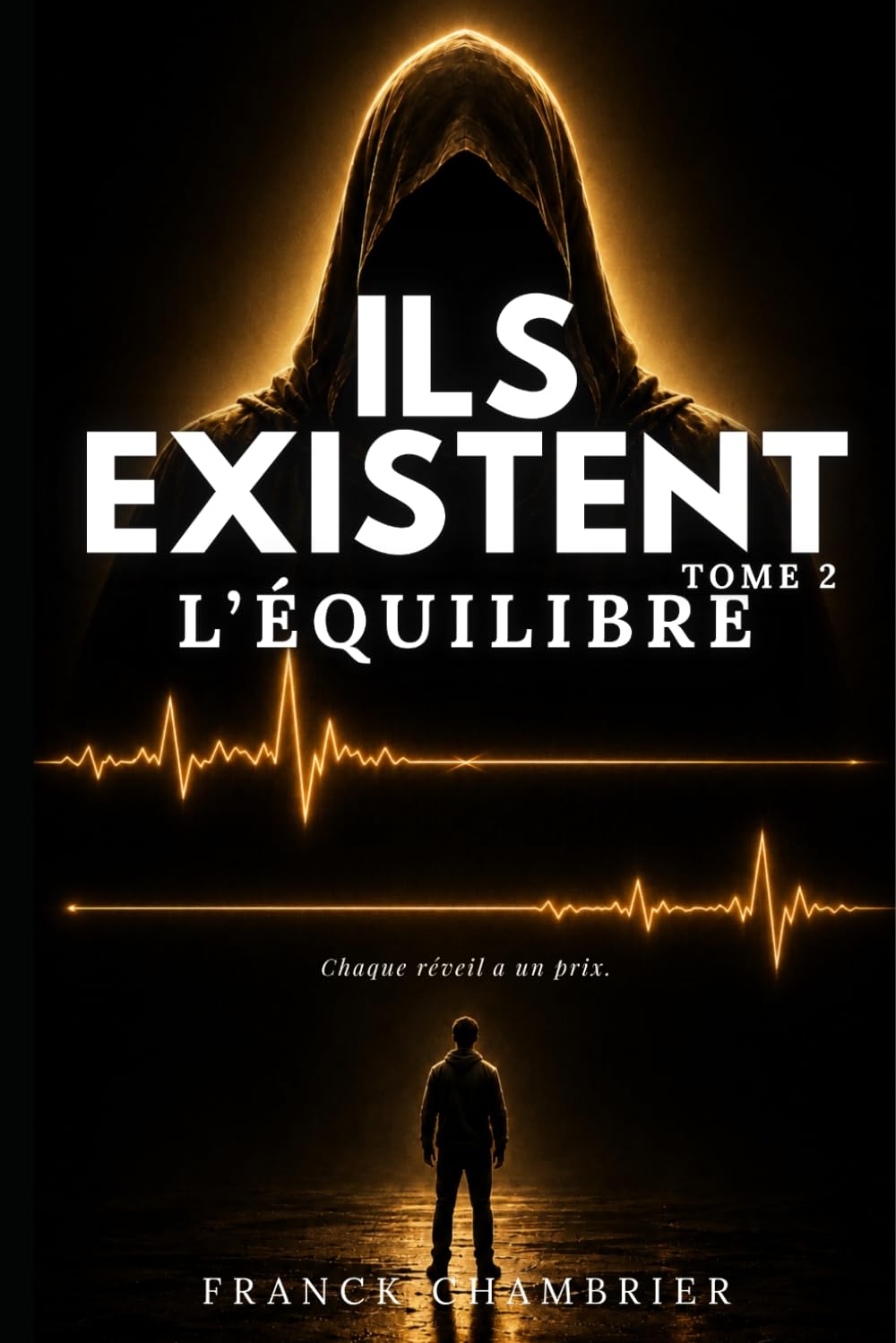 ILS EXISTENT : L’Équilibre: Tome 2 de la saga ILS EXISTENT