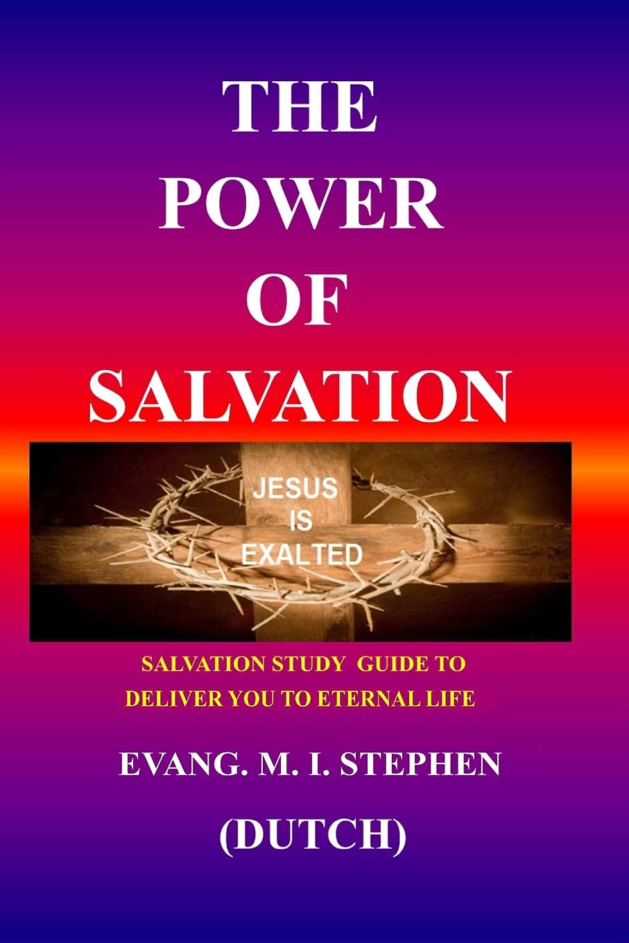 THE POWER OF SALVATION: Salvation Study Guide To Deliver You Yo Eternal Life