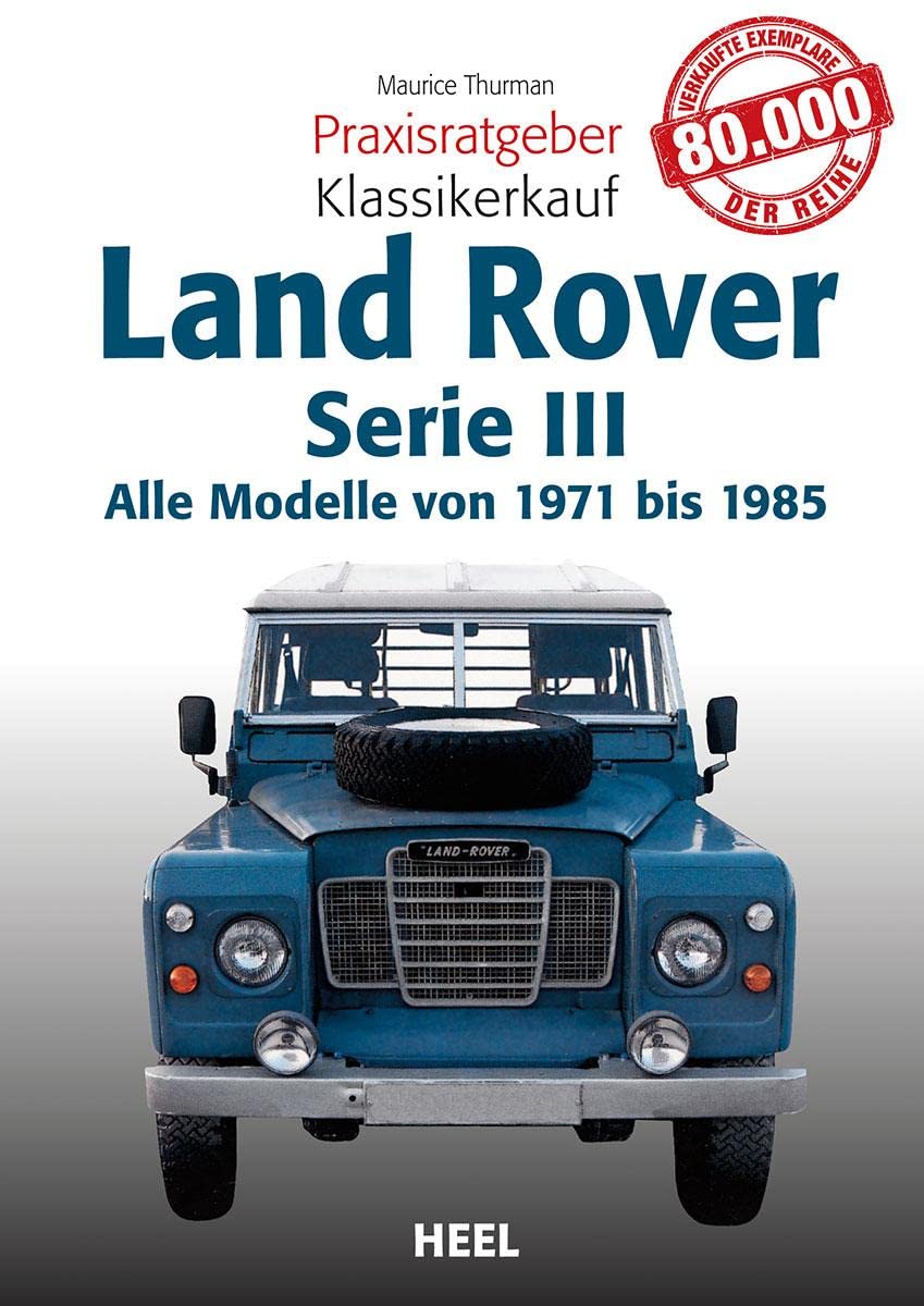 Land Rover Alle Modelle Von 1971 Bis 1985 Serie III Thurman Maurice land-rover-alle-modelle-von-1971-bis-1985-serie-iii-thurman-maurice