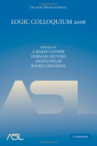 Logic Colloquium 2006 (Lecture Notes in Logic)