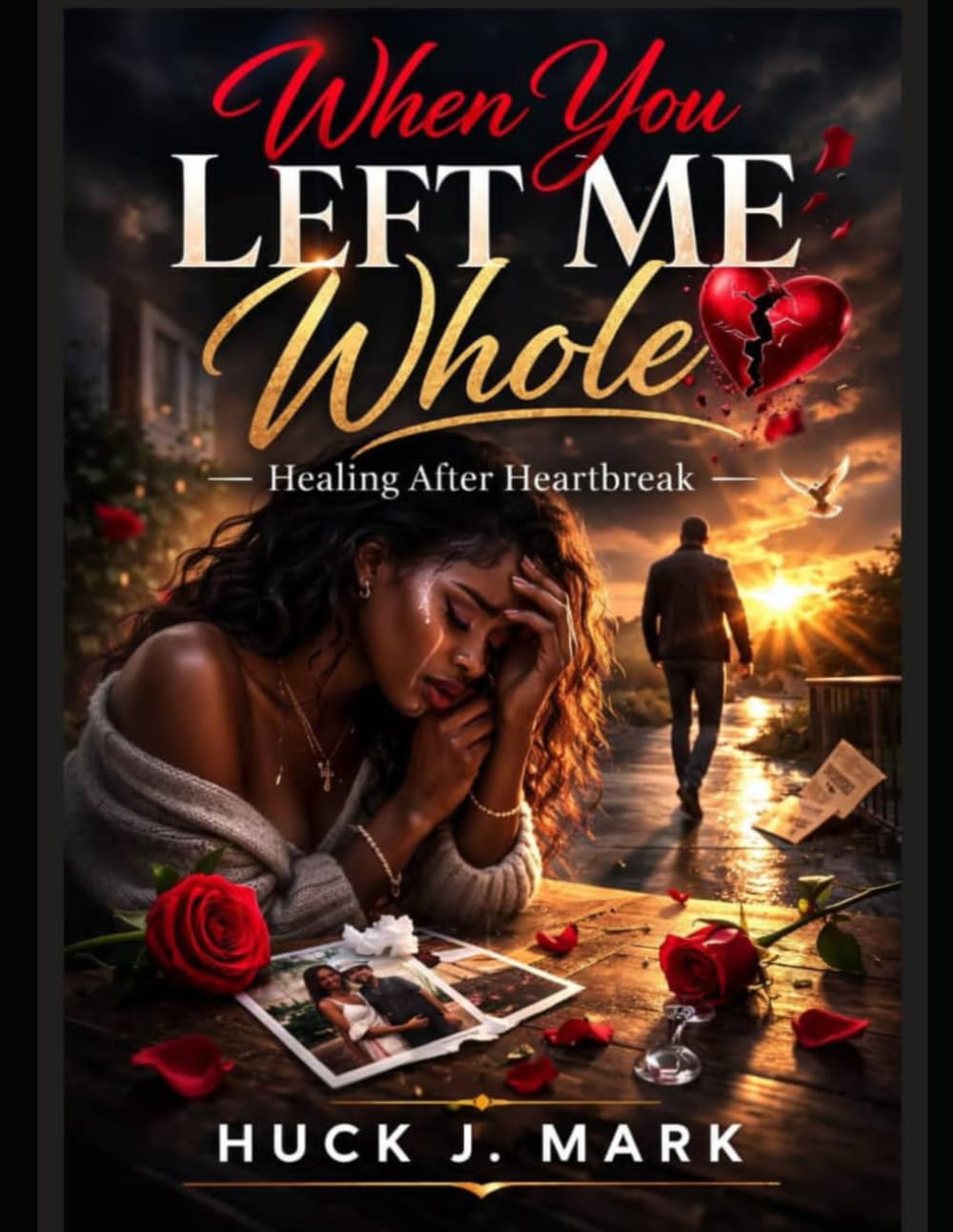 When you left me whole: Healing after heartbreak