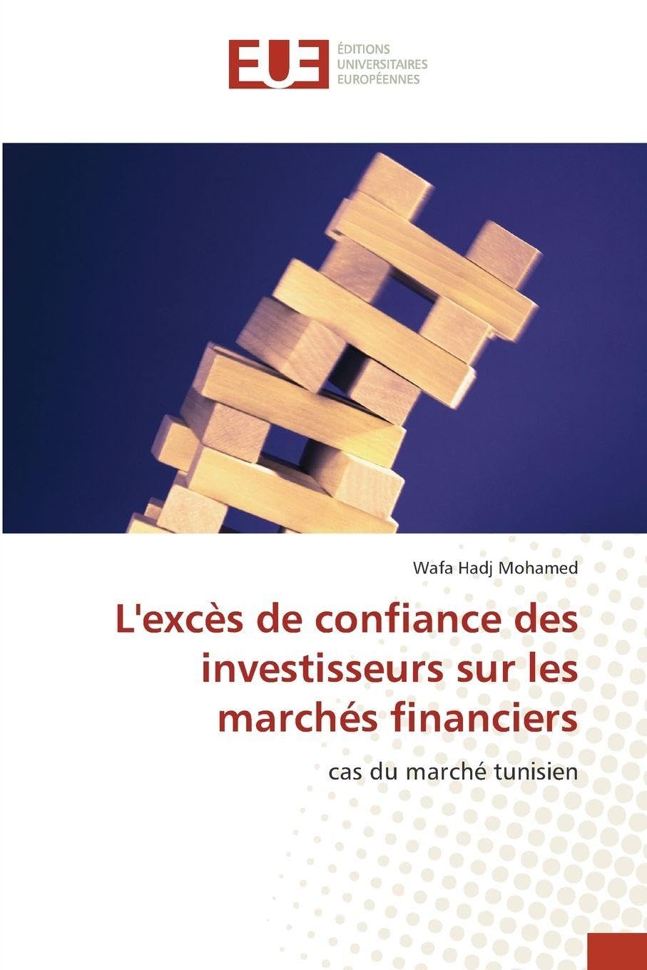 L'excès de confiance des investisseurs sur les marchés financiers: cas du marché tunisien