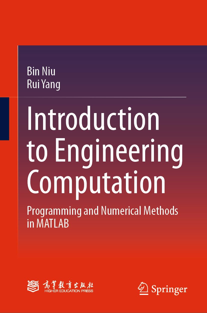 Introduction to Engineering Computation: Programming and Numerical Methods in MATLAB