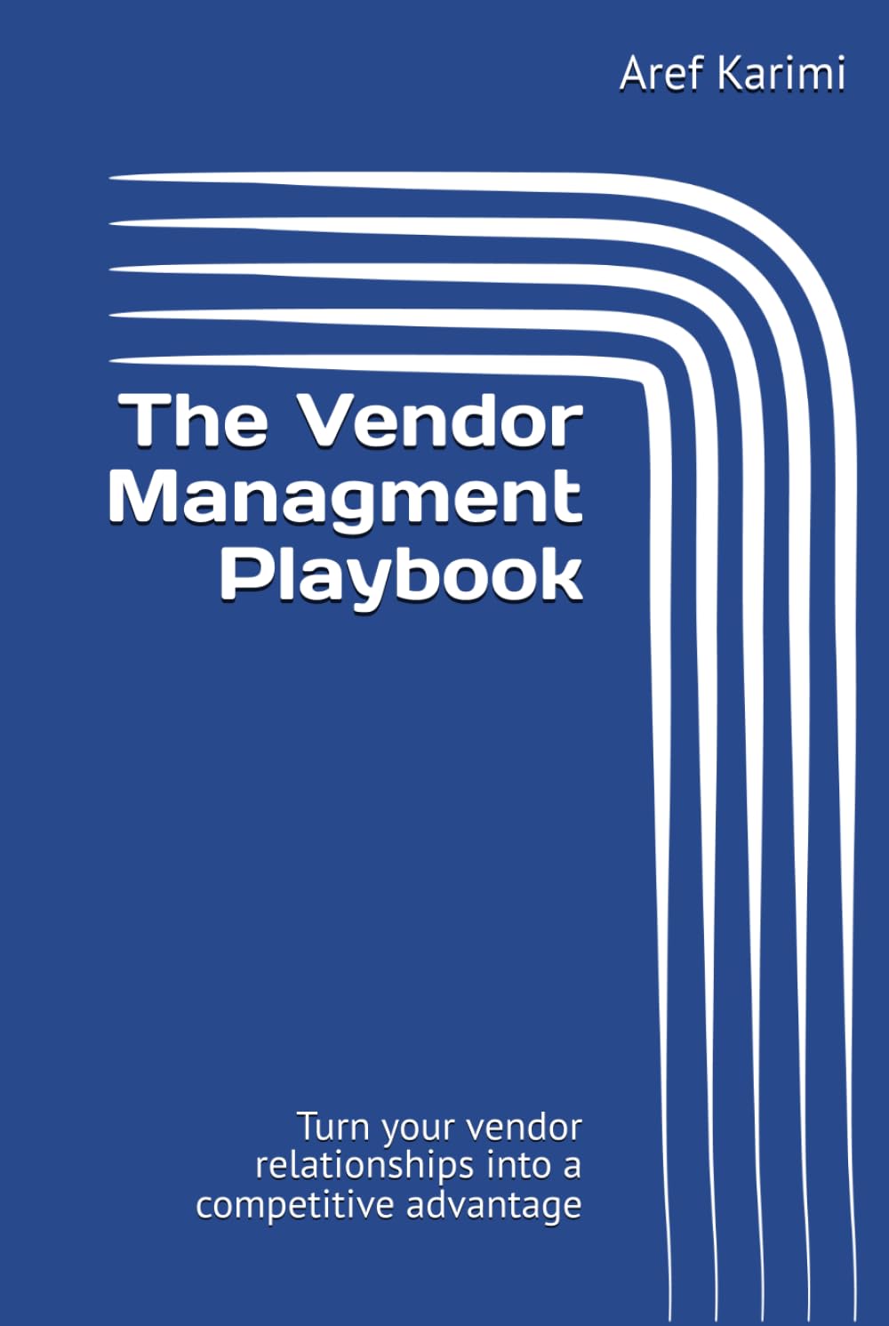 The Vendor Managment Playbook: Turn your vendor relationships into a competitive advantage