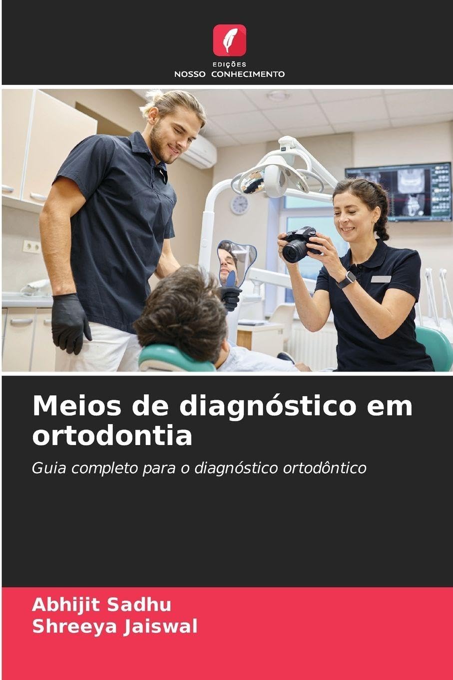 Meios de diagnóstico em ortodontia: Guia completo para o diagnóstico ortodôntico