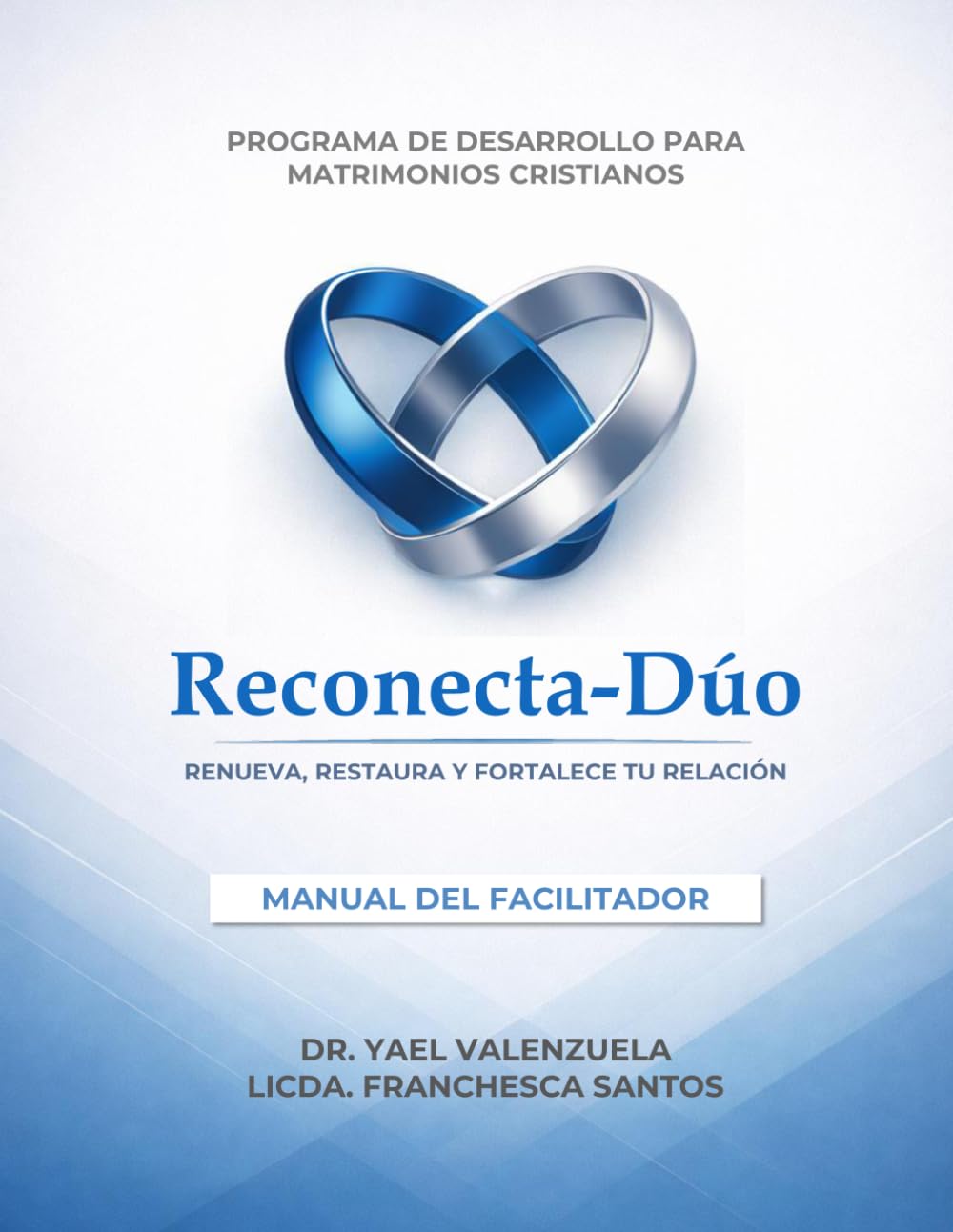 Reconecta-Dúo Tomo 1, Manual del Facilitador: Método de Desarrollo de Parejas