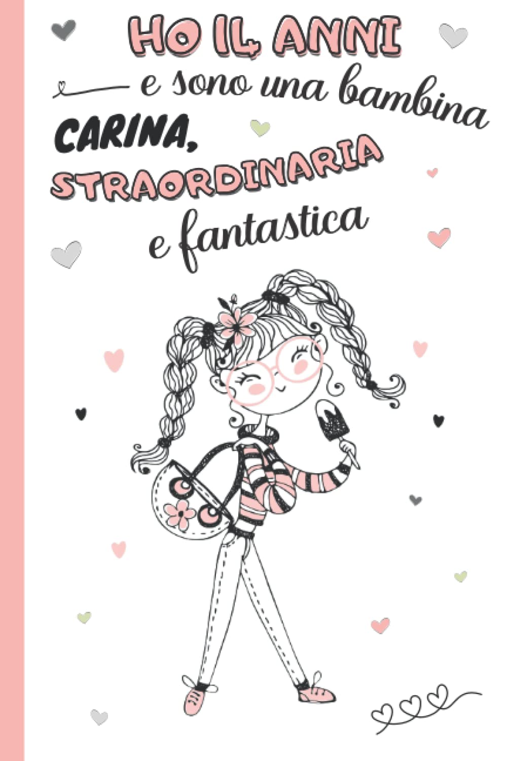 Ho 14 anni e sono una bambina carina, straordinaria e fantastica: diario segreto regazza adolescente, libro della gratitudine e ricordi per bambine | ... per compleanno e natale (Italian Edition)