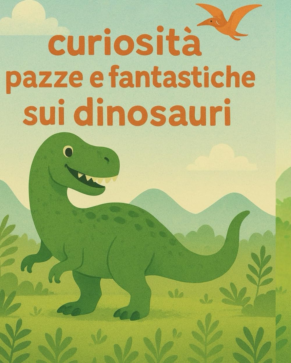 “90 Curiosità Pazze e Fantastiche sui Dinosauri”: Scopri i giganti del passato con fatti divertenti, immagini sorprendenti e attività preistoriche!