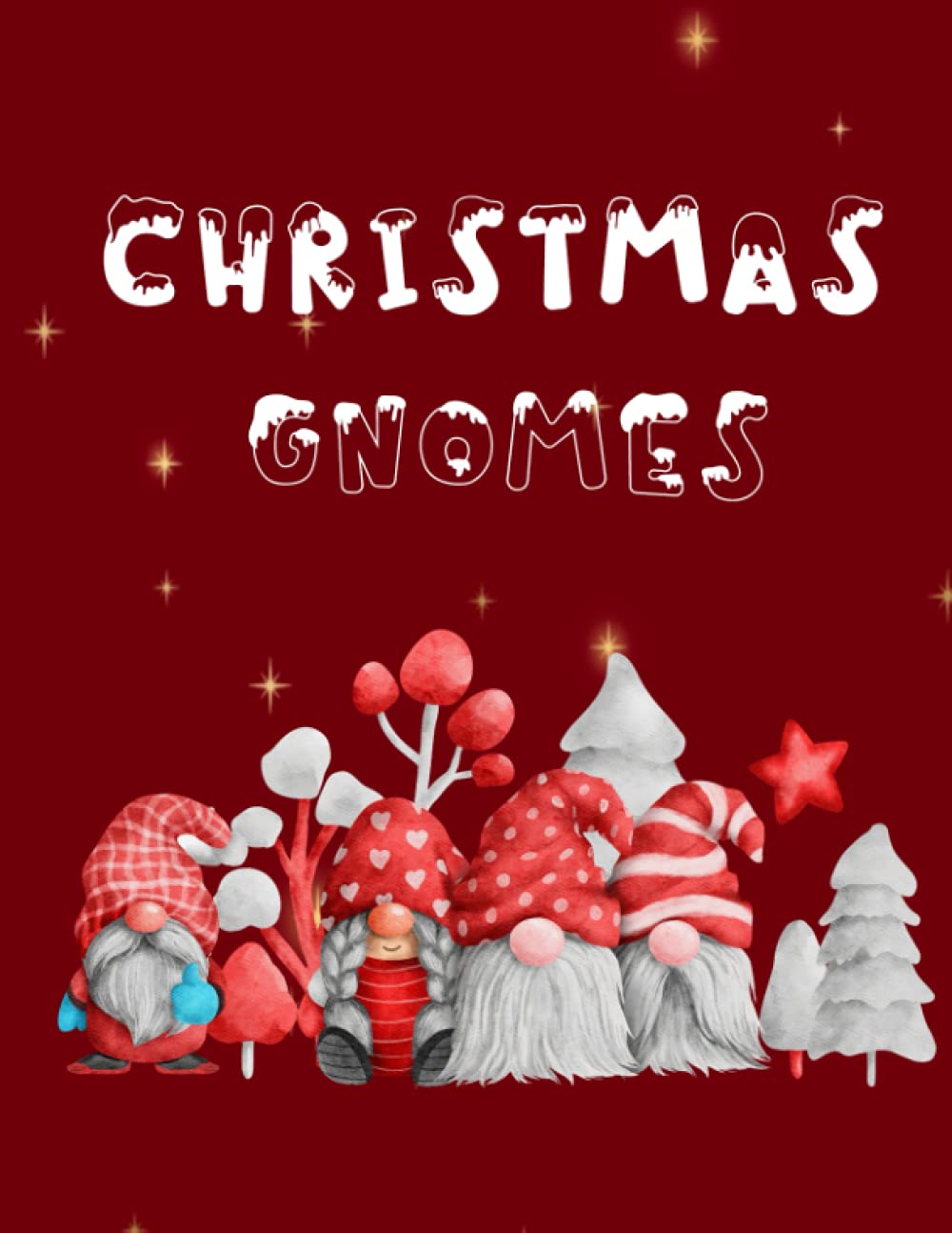 Christmas Gnomes Coloring Book For Kids: Fun & Creative Color Pages For The Holidays | Gift Idea For Kids