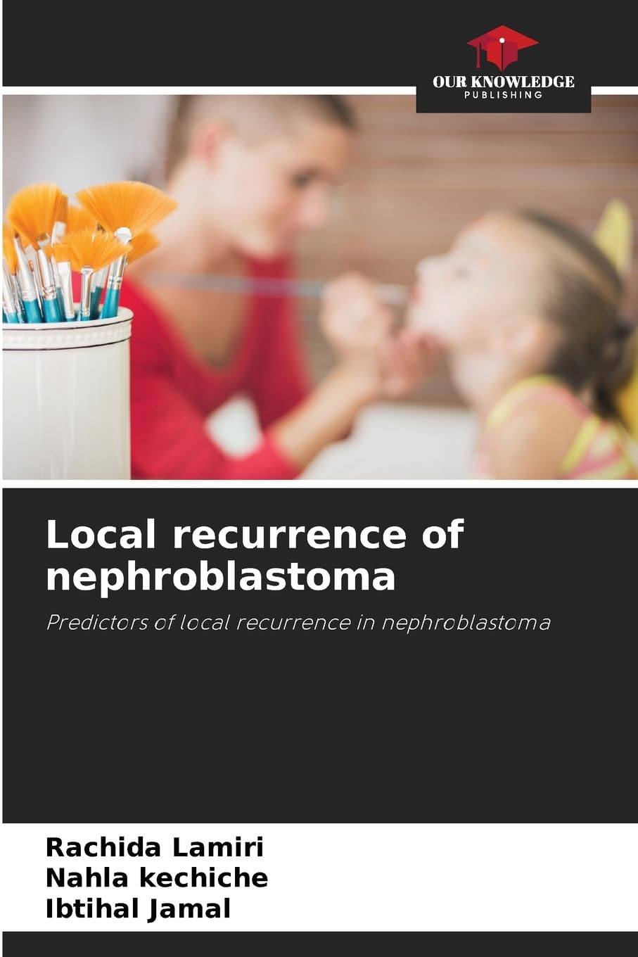 Local recurrence of nephroblastoma: Predictors of local recurrence in nephroblastoma