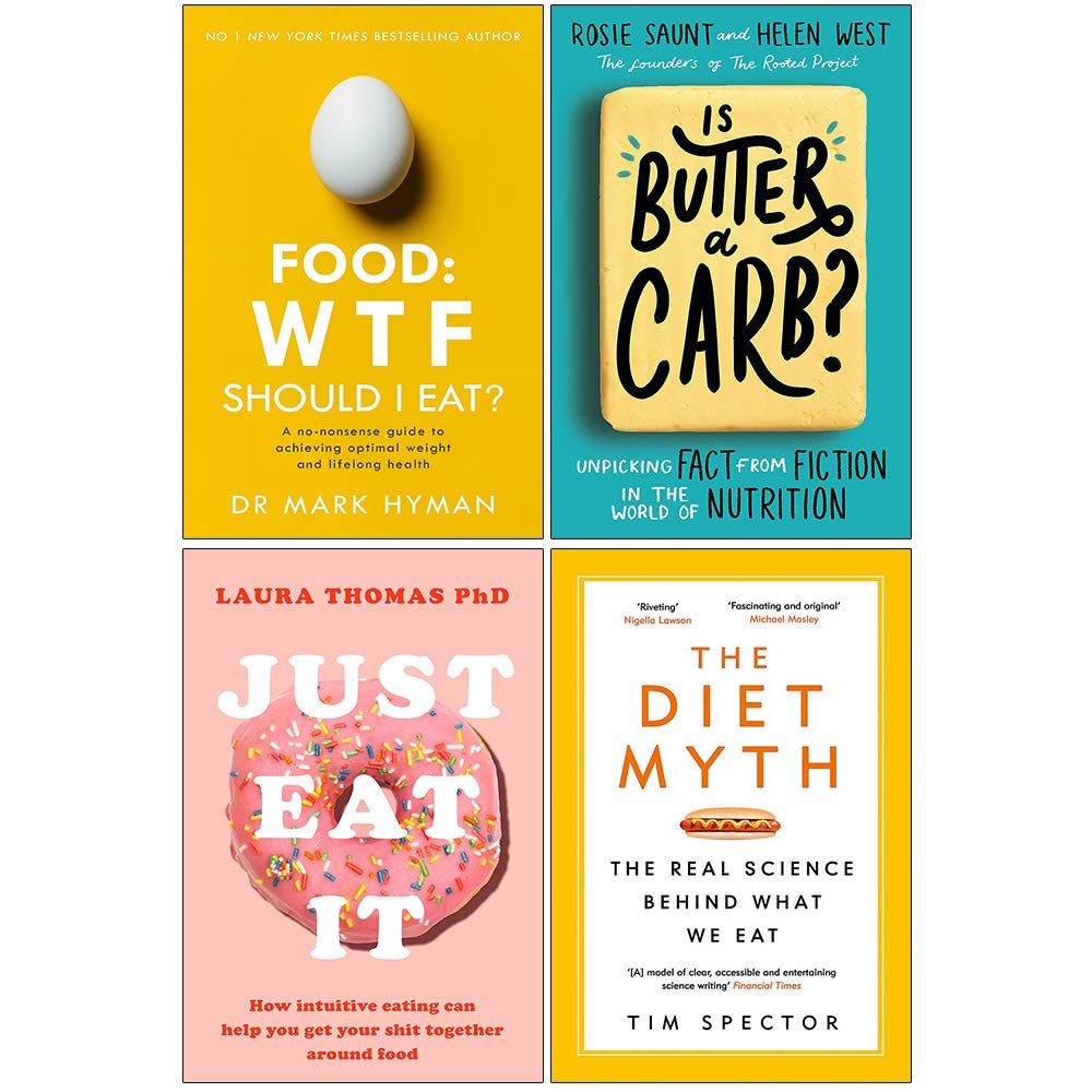 Food Wtf Should I Eat, Is Butter a Carb, Just Eat It, The Diet Myth 4 Books Collection Set