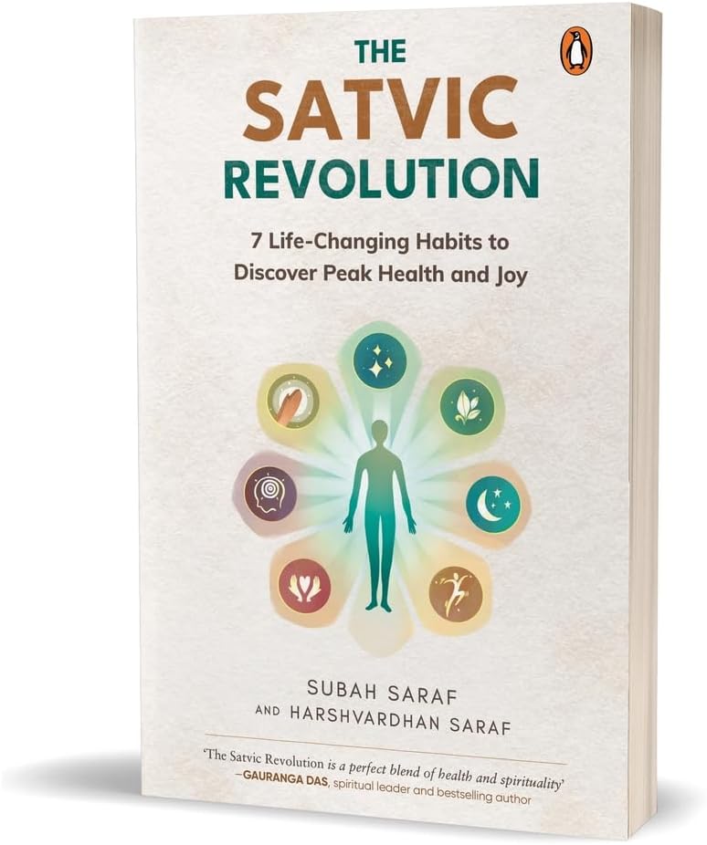 The Satvic Revolution: 7 Life-Changing Habits to Discover Peak Health and Joy