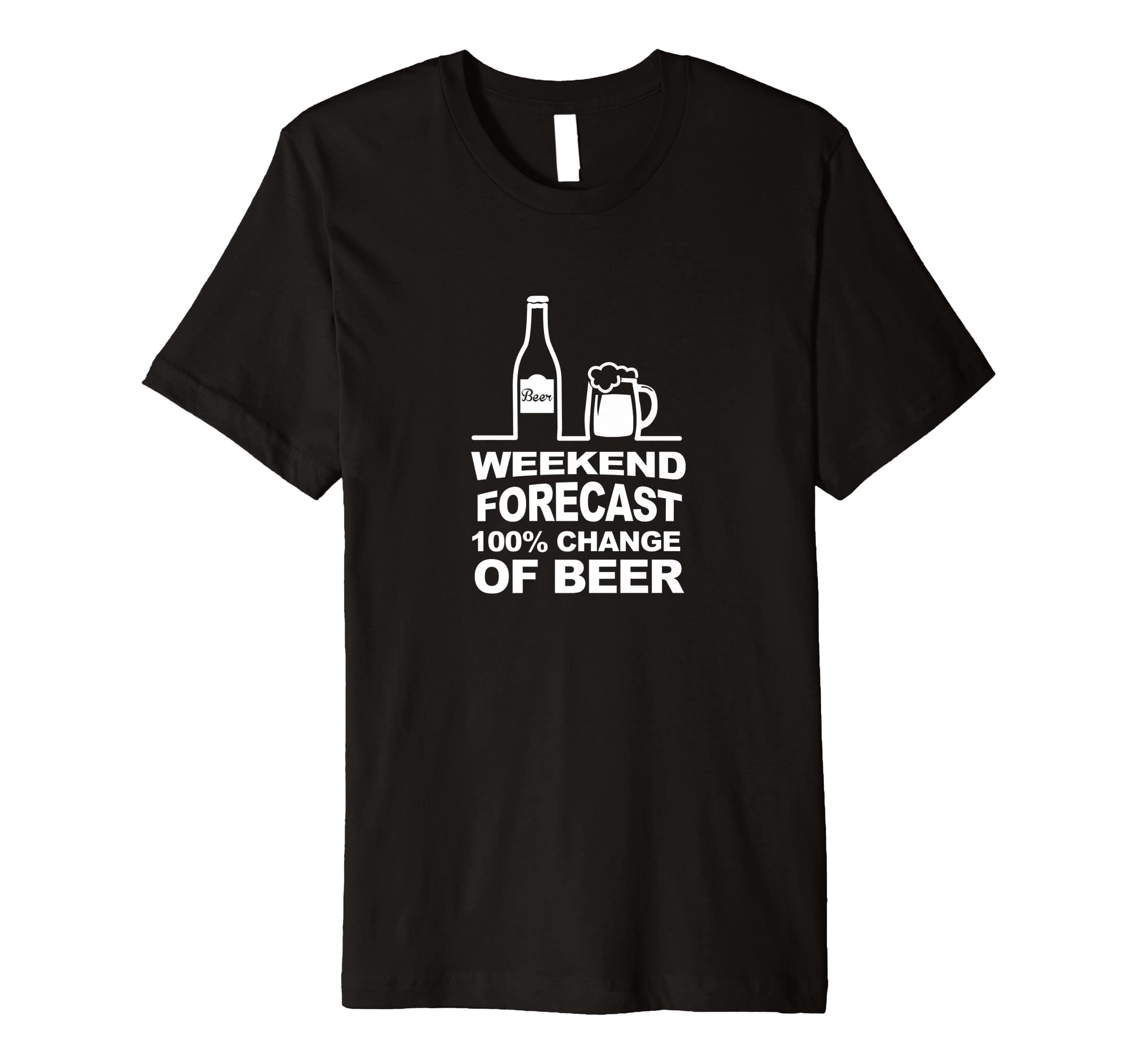 Weekend Forecast 100 Procent Chance of Beer Premium T-Shirt