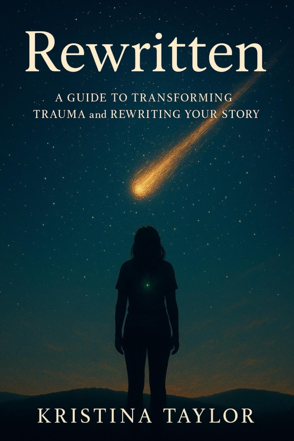 Rewritten: A GUIDE TO TRANSFORMING TRAUMA AND REWRITING YOUR STORY