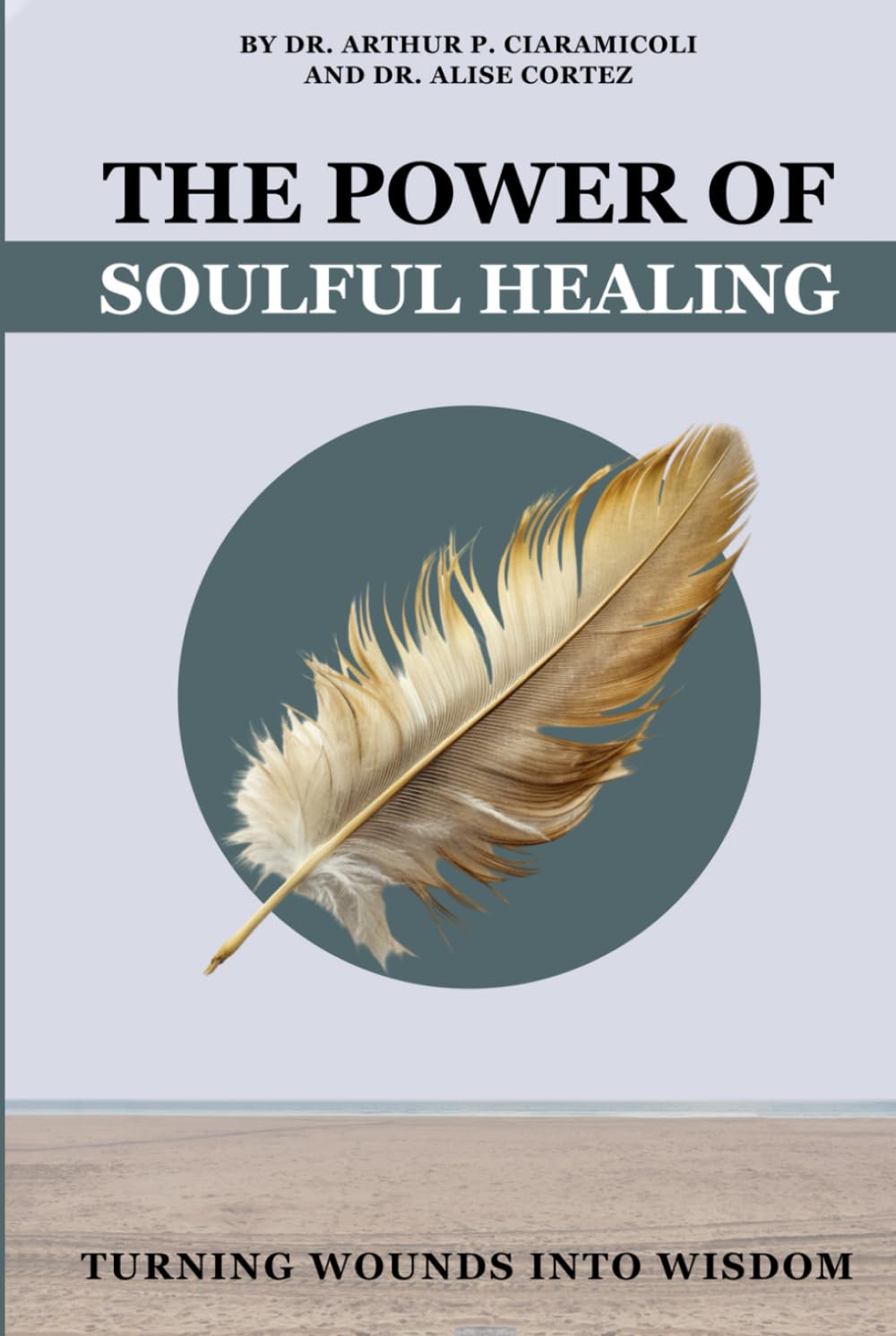The Power of Soulful Healing: Turning Wounds into Wisdom