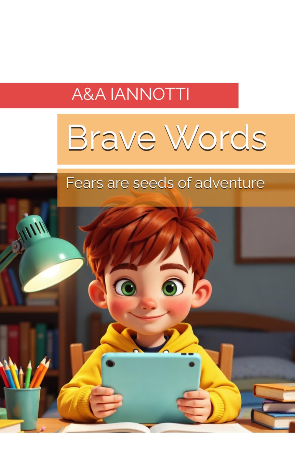 Brave Words: Fears are seeds of adventure