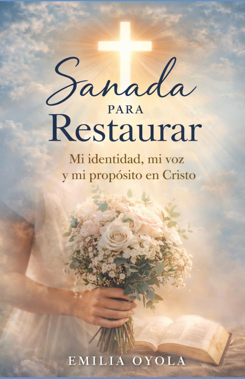 Sanada Para Restaurar: Mi identidad, mi voz y mi propósito en Cristo