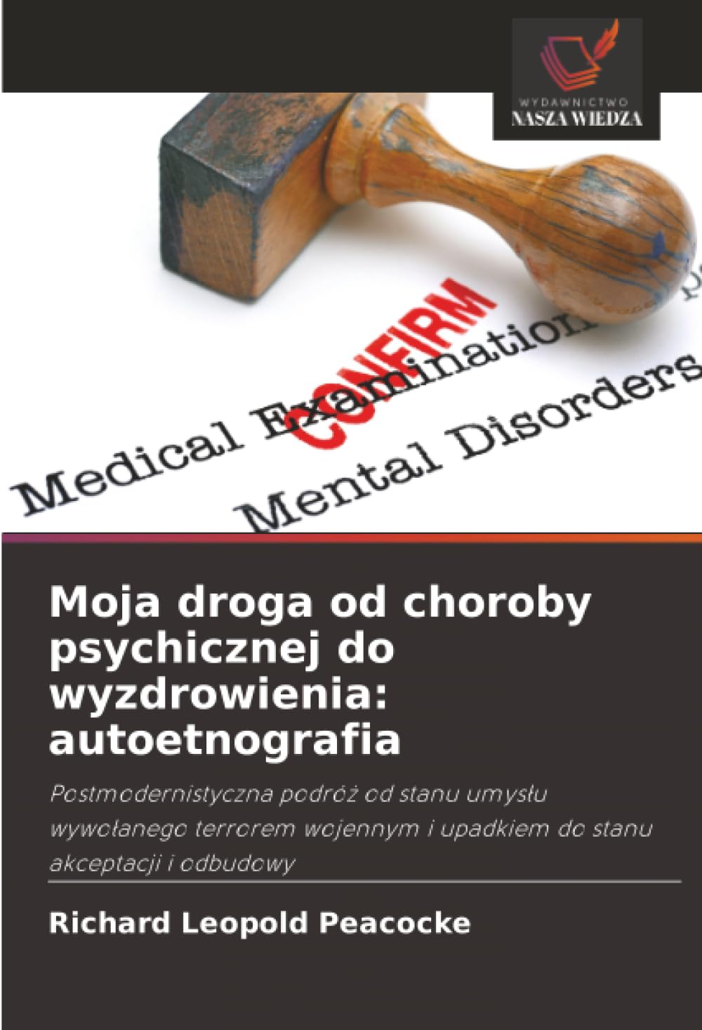 Moja droga od choroby psychicznej do wyzdrowienia: autoetnografia