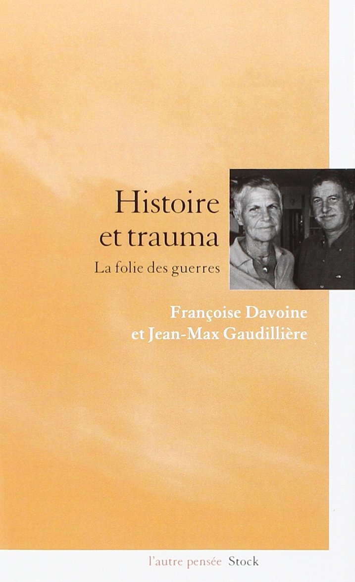 Histoire et trauma La folie des guerres