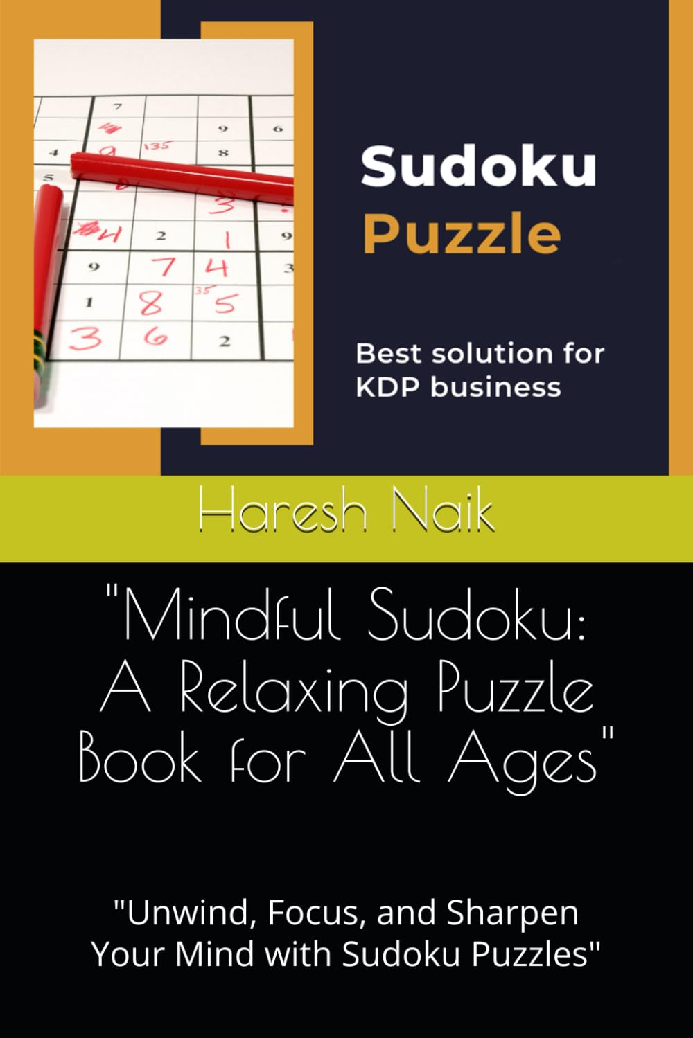 Mindful Sudoku: A Relaxing Puzzle Book for All Ages": "Unwind, Focus, and Sharpen Your Mind with Sudoku Puzzles