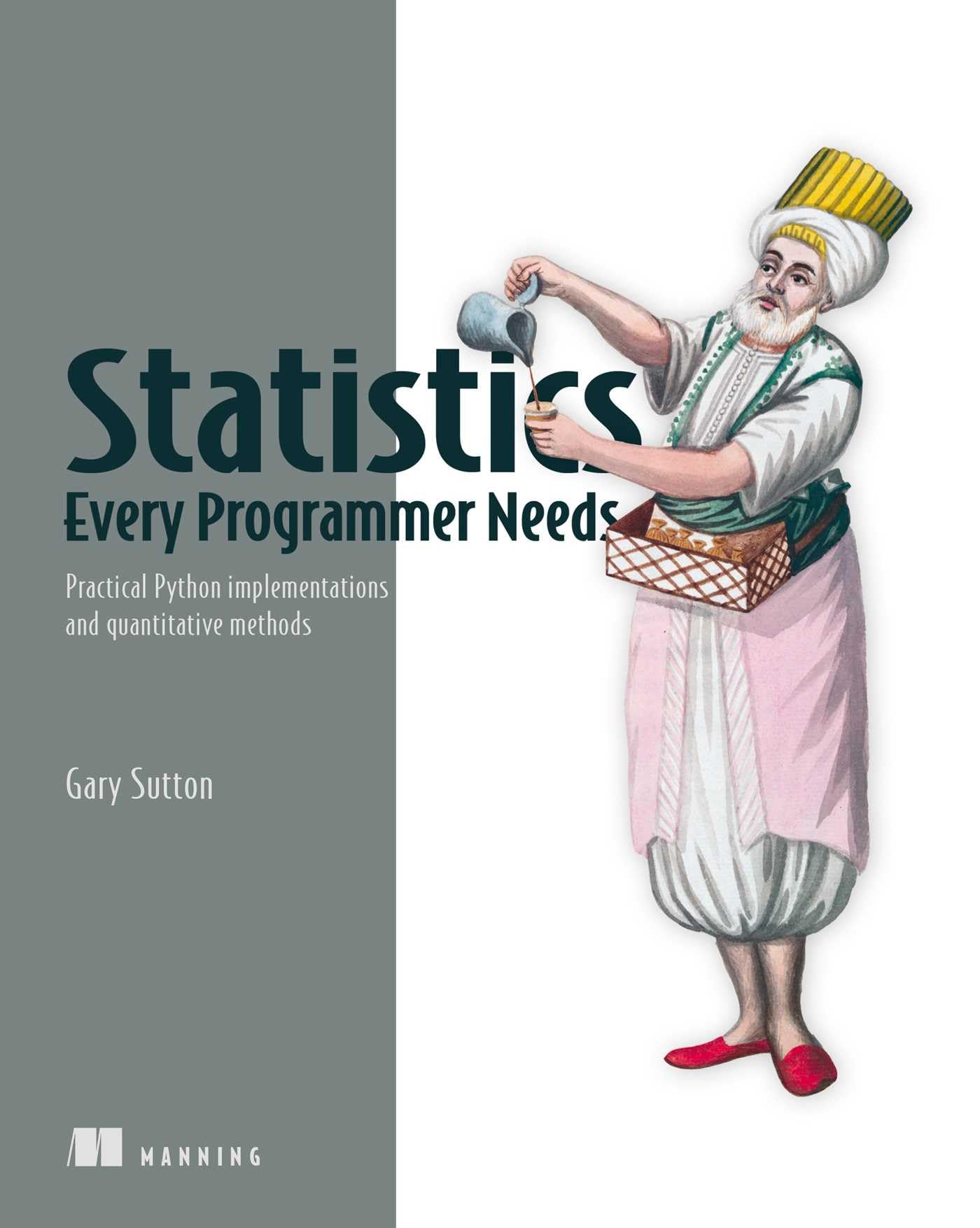 Statistics Every Programmer Needs by Gary Sutton (Paperback Book)