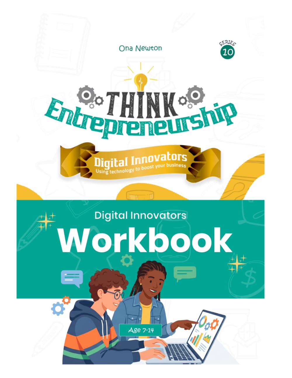 Think Entrepreneurship Series 10: Digital Innovators – Using Technology to Boost Your Business | Workbook
