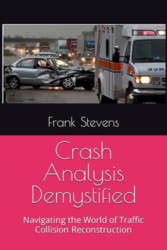 Crash Analysis Demystified: Navigating the World of Traffic Collision Reconstruction
