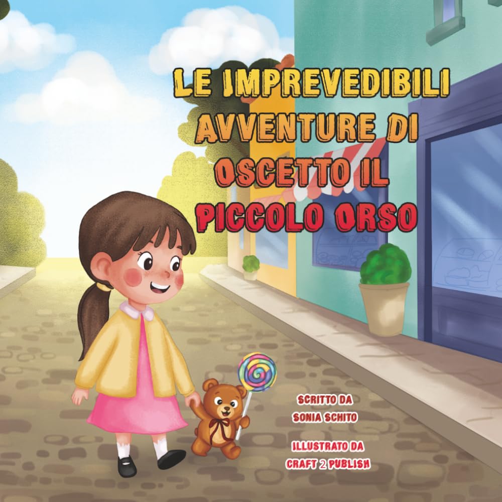 Le Imprevedibili Avventure Di Oscetto il Piccolo Orso