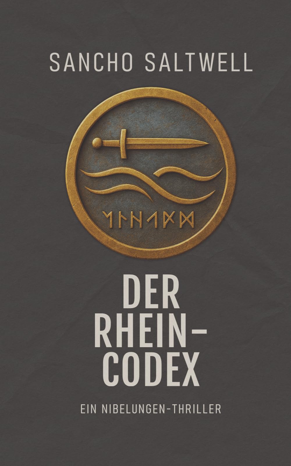 Der Rhein-Codex: Ein Nibelungen-Thriller