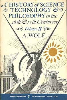Paperback A History of Science, Technology and Philosophy in the 16th & 17th Centuries - Volume II Book
