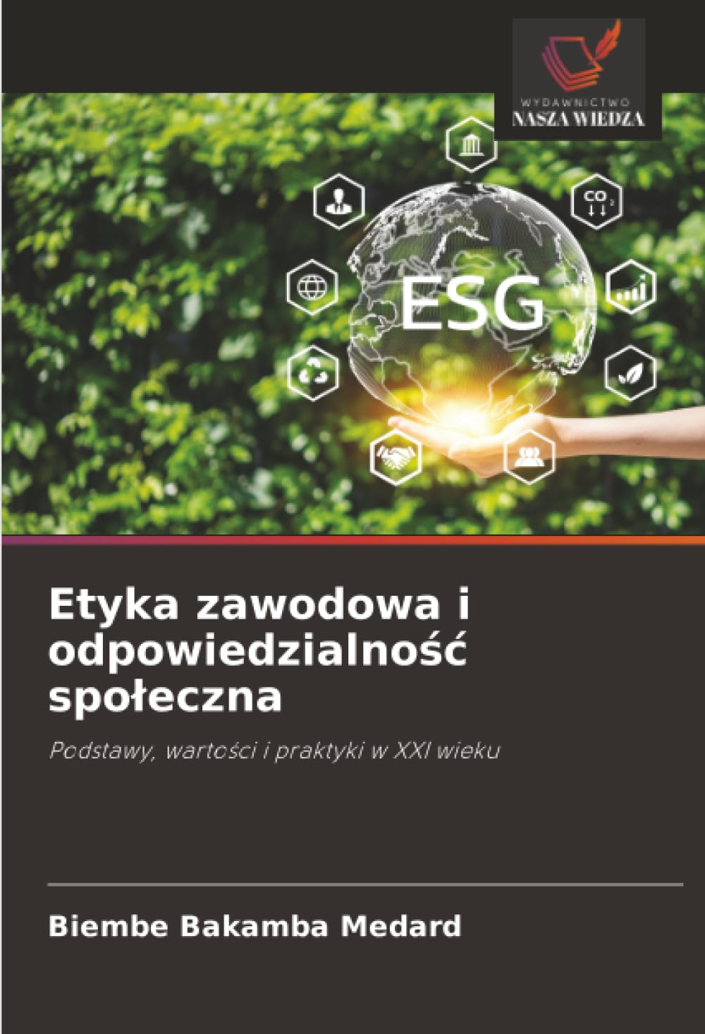 Etyka zawodowa i odpowiedzialność społeczna: Podstawy, wartości i praktyki w XXI wieku