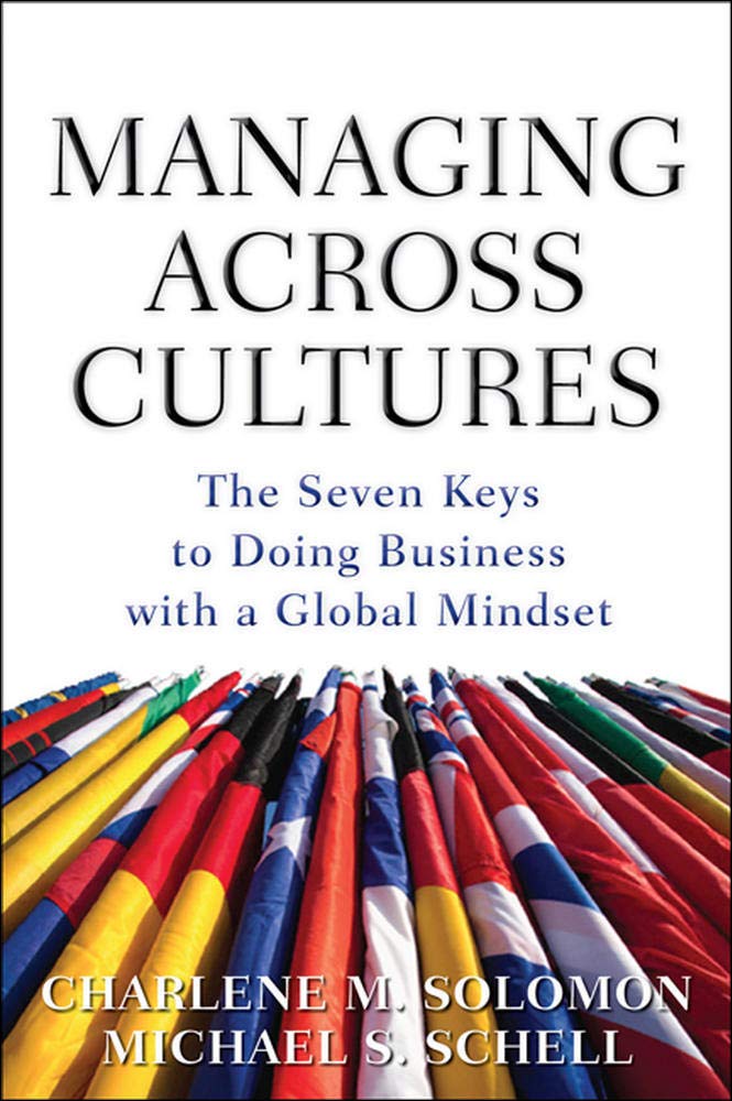 Managing Across Cultures: The 7 Keys to Doing Business with a Global Mindset by Charlene Solomon - Hardcover