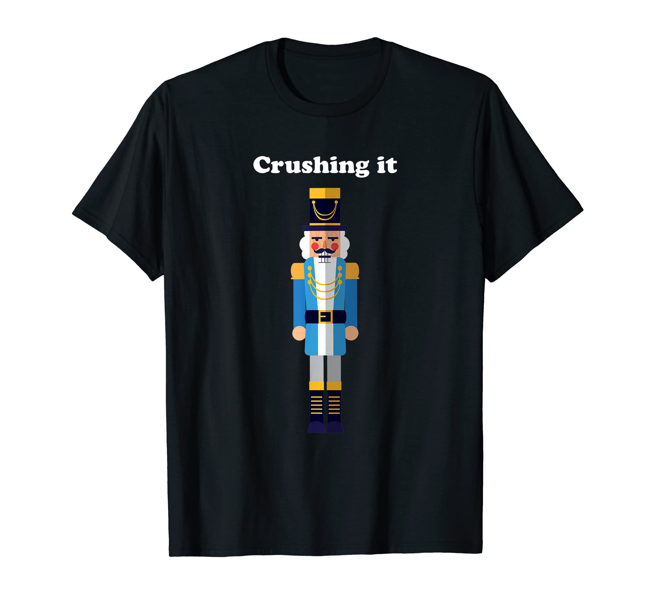 Crushing It Nutcracker Christmas Ugly Sweater Winner T-Shirt
