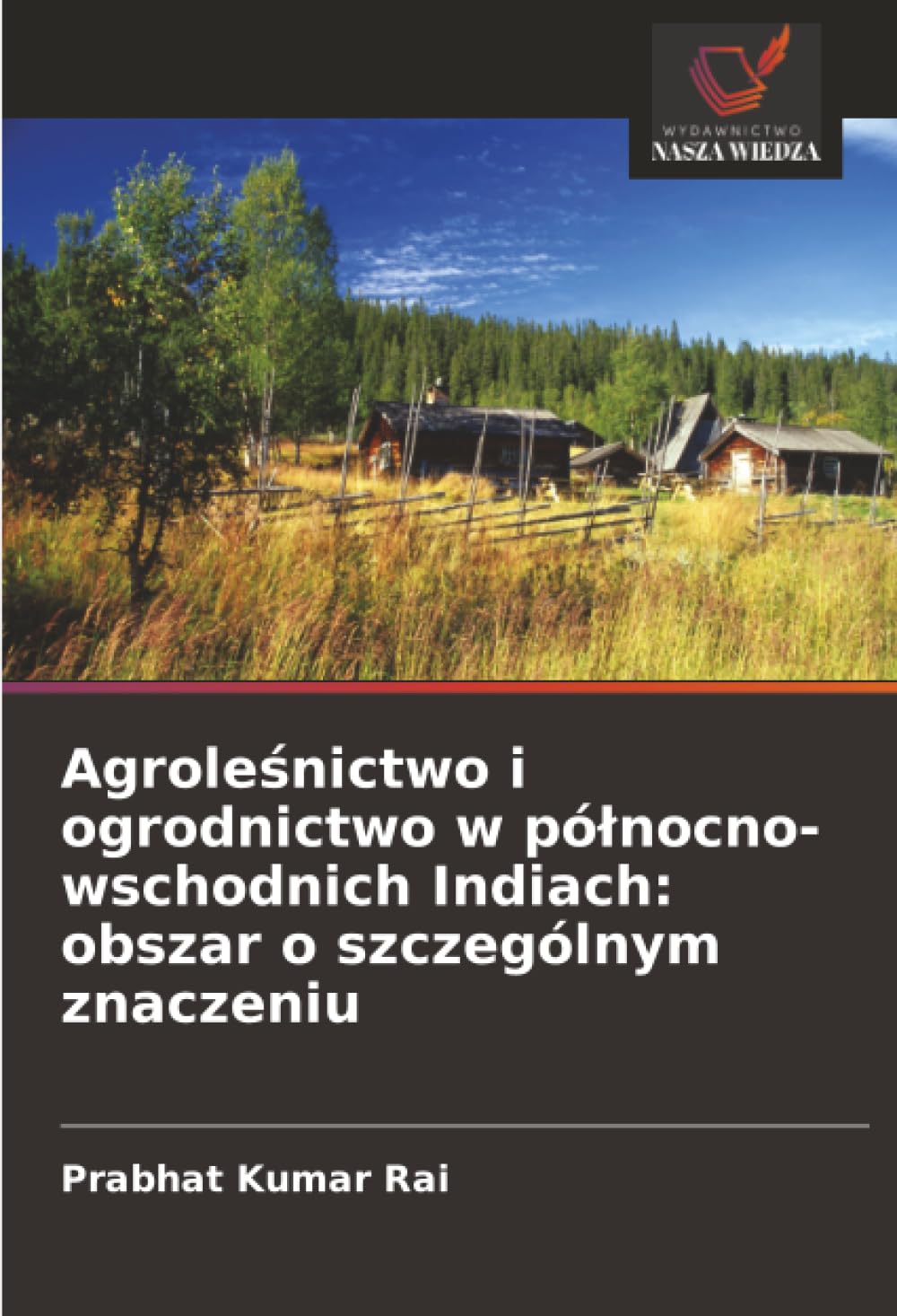 Agrole¿nictwo i ogrodnictwo w pó¿nocno-wschodnich Indiach: obszar o szczególnym znaczeniu