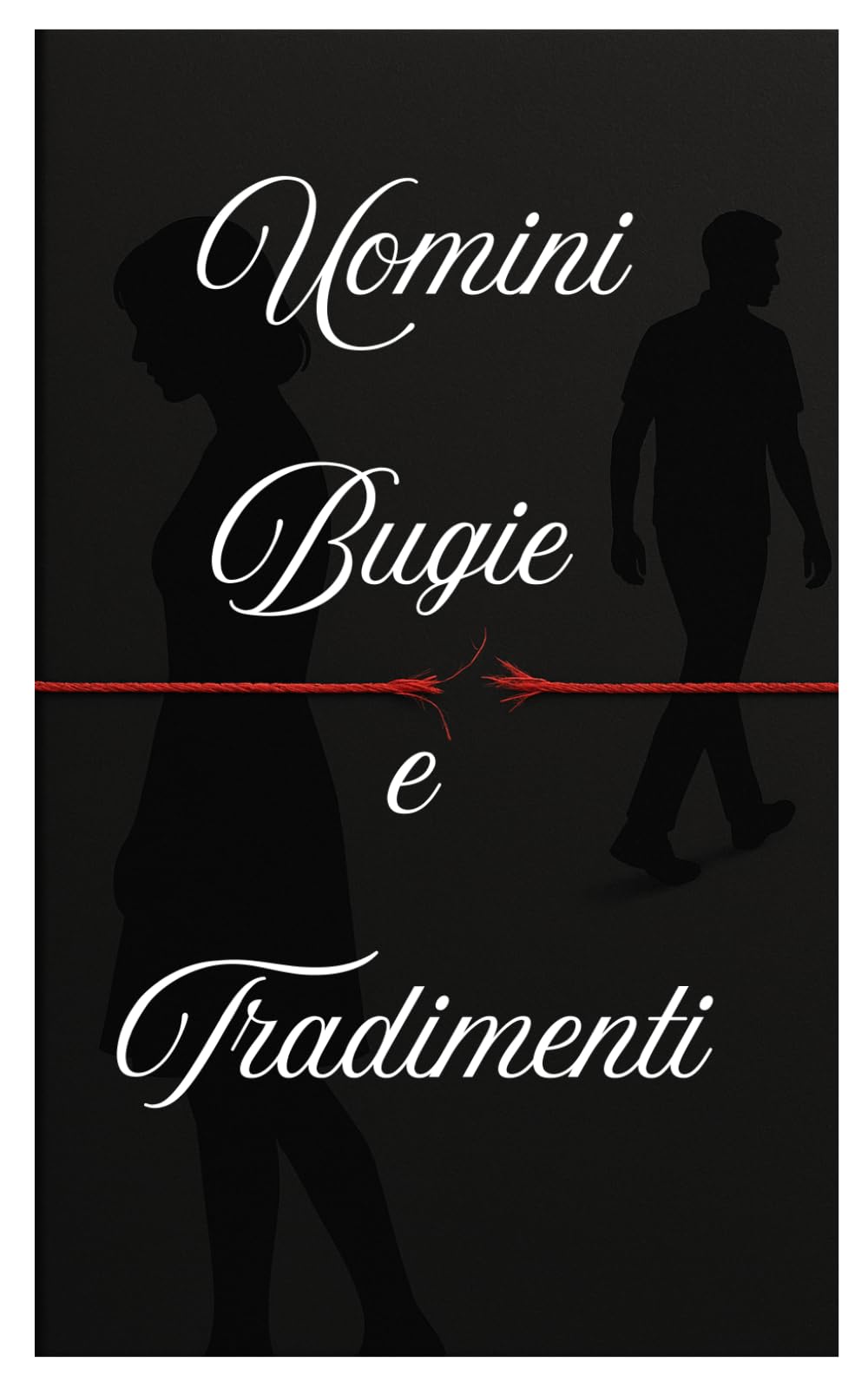 Uomini, bugie e tradimenti