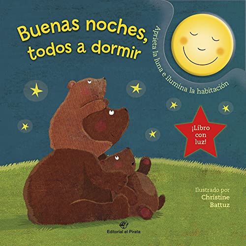 Buenas noches, todos a dormir   Cuento para dormir con una luna que se ilumina: Cuentos para bebés: 1 (Cuentos para dormir con luz)