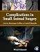 Complications in Small Animal Surgery