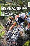 Mountainbike Marathon: Training, Taktik, Material, Ernährung, Durchführung. Mit Profi-Tipps von Marathon-Star Karl Platt