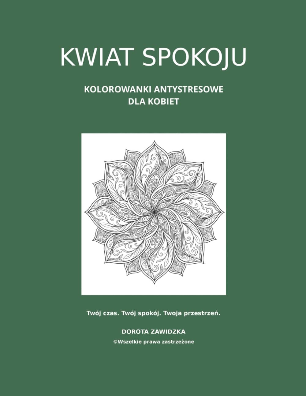Kwiat Spokoju. Kolorowanki antystresowe dla kobiet (Równowaga umysłu)