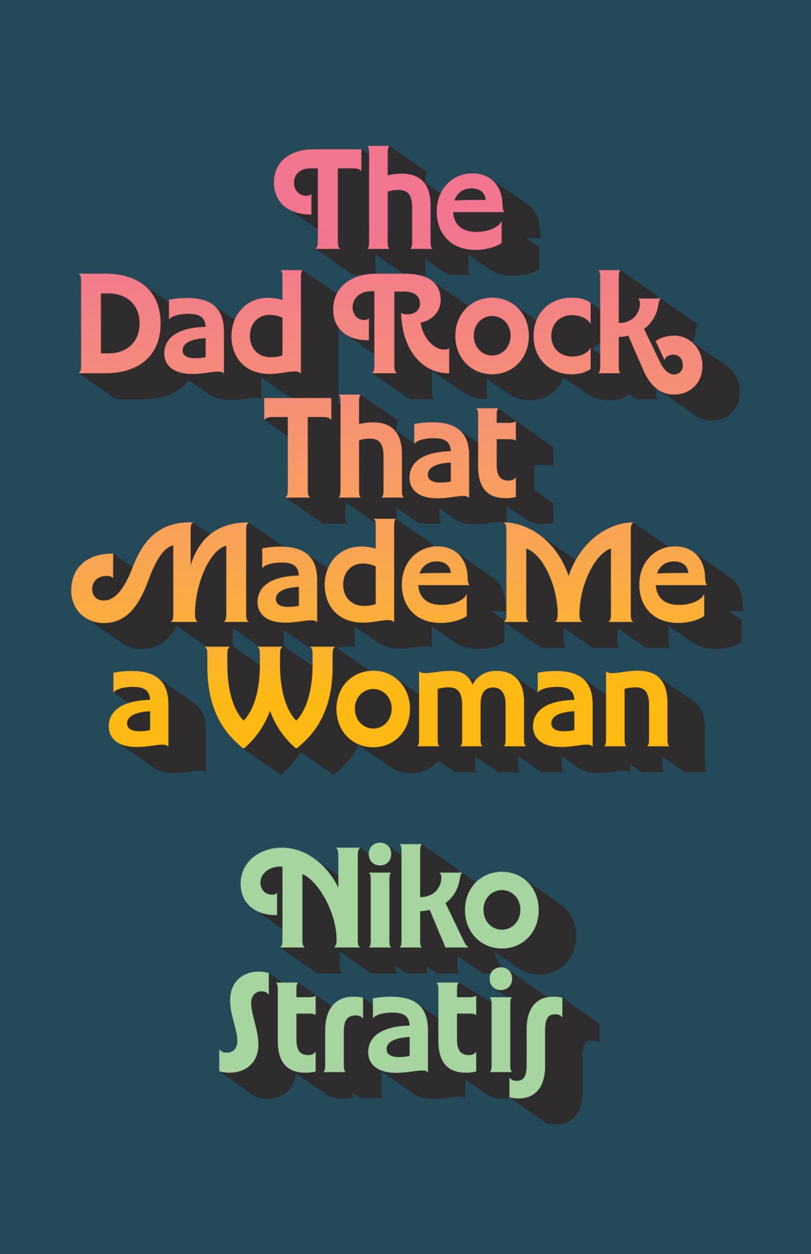The Dad Rock That Made Me a Woman roman en anglais idéal pour vos moments de lecture au calme