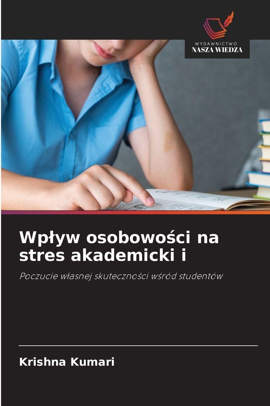 Wplyw osobowości na stres akademicki i: Poczucie w¿asnej skuteczno¿ci w¿ród studentów